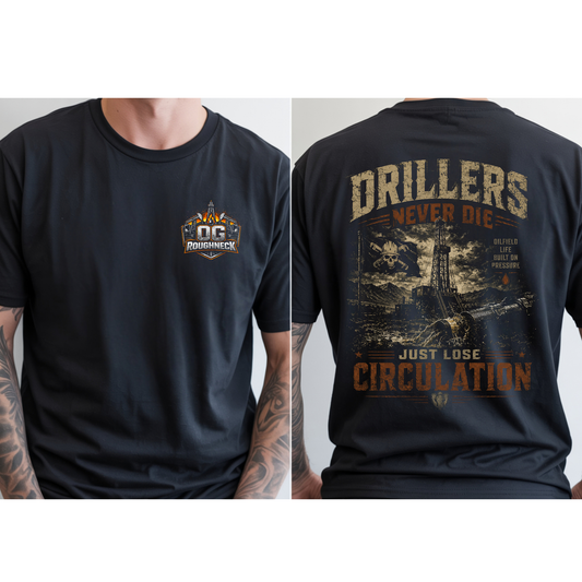 Drillers Never Die T-Shirt